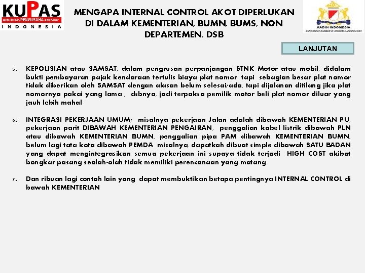 MENGAPA INTERNAL CONTROL AKOT DIPERLUKAN DI DALAM KEMENTERIAN, BUMS, NON DEPARTEMEN, DSB LANJUTAN 5.