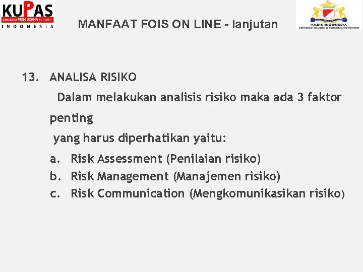 MANFAAT FOIS ON LINE - lanjutan 13. ANALISA RISIKO Dalam melakukan analisis risiko maka