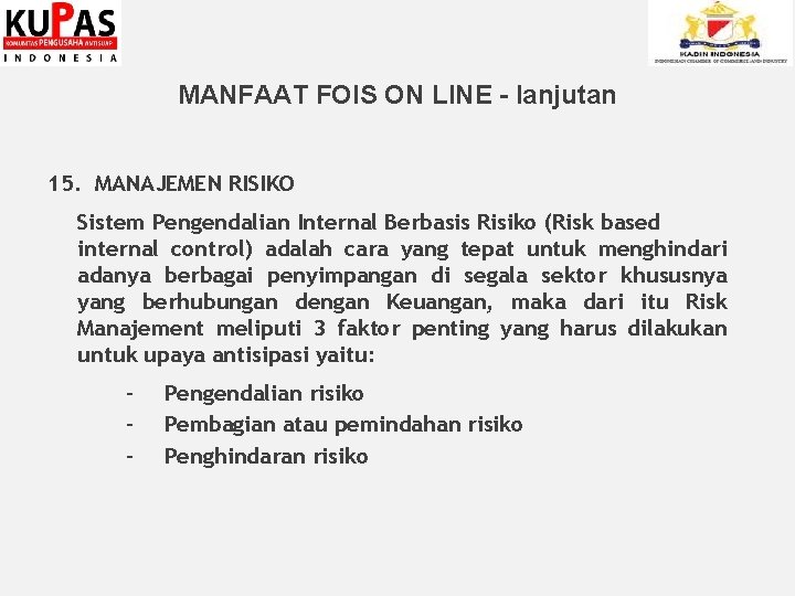 MANFAAT FOIS ON LINE - lanjutan 15. MANAJEMEN RISIKO Sistem Pengendalian Internal Berbasis Risiko