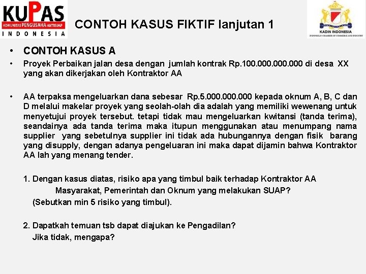 CONTOH KASUS FIKTIF lanjutan 1 • CONTOH KASUS A • Proyek Perbaikan jalan desa