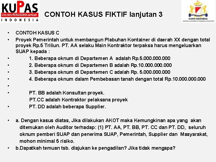 CONTOH KASUS FIKTIF lanjutan 3 • • • CONTOH KASUS C Proyek Pemerintah untuk