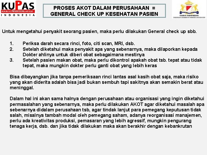 PROSES AKOT DALAM PERUSAHAAN = GENERAL CHECK UP KESEHATAN PASIEN Untuk mengetahui penyakit seorang