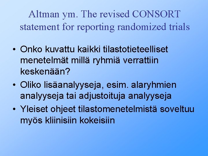 Altman ym. The revised CONSORT statement for reporting randomized trials • Onko kuvattu kaikki