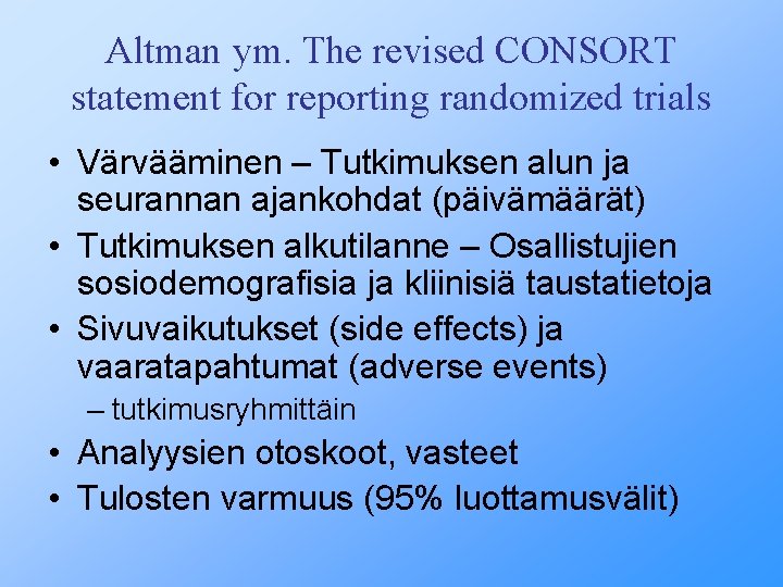 Altman ym. The revised CONSORT statement for reporting randomized trials • Värvääminen – Tutkimuksen