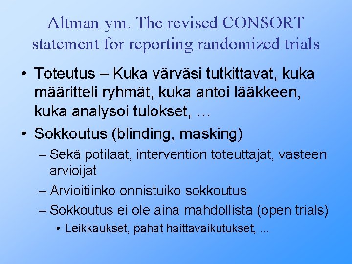 Altman ym. The revised CONSORT statement for reporting randomized trials • Toteutus – Kuka