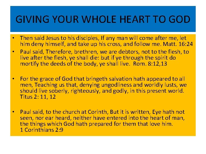 GIVING YOUR WHOLE HEART TO GOD • Then said Jesus to his disciples, If