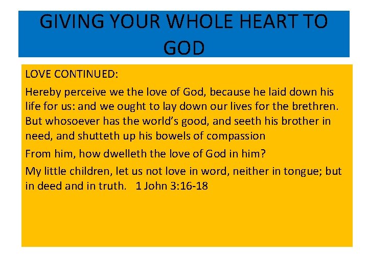 GIVING YOUR WHOLE HEART TO GOD LOVE CONTINUED: Hereby perceive we the love of