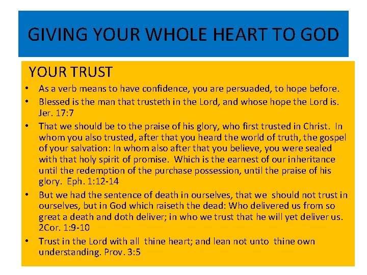 GIVING YOUR WHOLE HEART TO GOD YOUR TRUST • As a verb means to