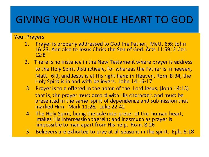 GIVING YOUR WHOLE HEART TO GOD Your Prayers 1. Prayer is properly addressed to