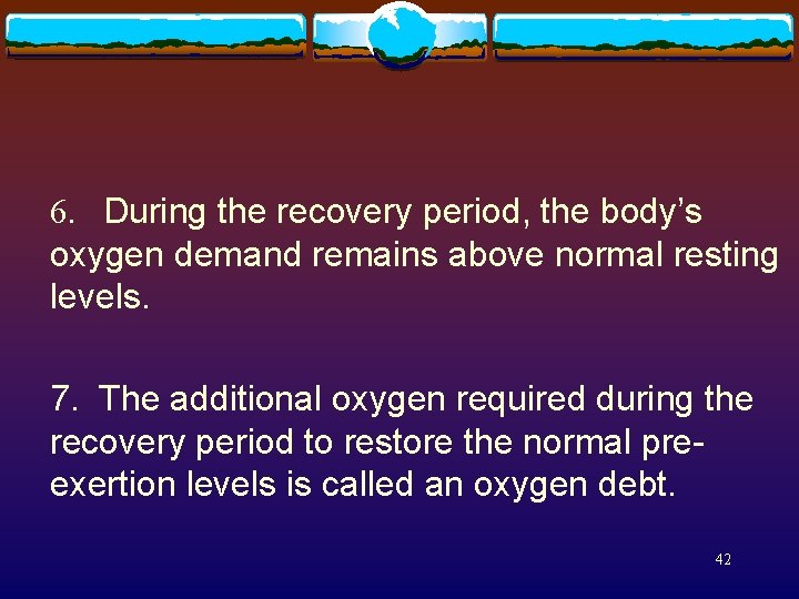 6. During the recovery period, the body’s oxygen demand remains above normal resting levels.