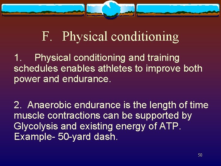 F. Physical conditioning 1. Physical conditioning and training schedules enables athletes to improve both