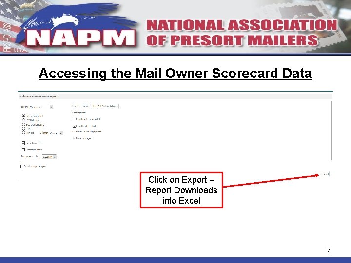 Accessing the Mail Owner Scorecard Data Click on Export – Report Downloads into Excel