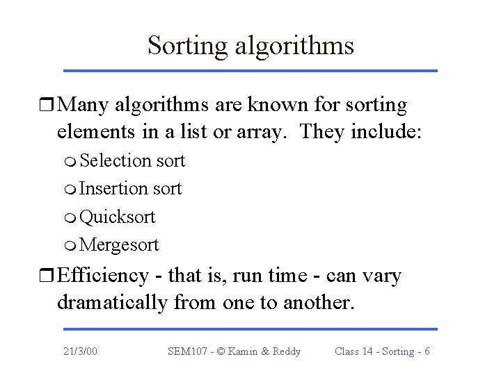 Sorting algorithms r Many algorithms are known for sorting elements in a list or