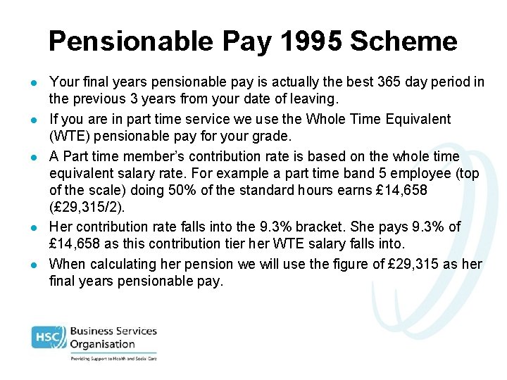 Pensionable Pay 1995 Scheme l l l Your final years pensionable pay is actually