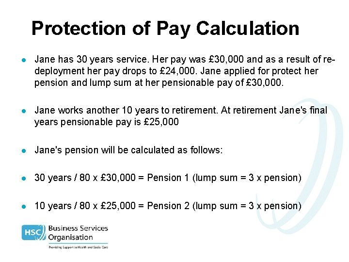 Protection of Pay Calculation l Jane has 30 years service. Her pay was £