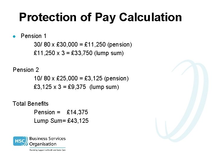 Protection of Pay Calculation l Pension 1 30/ 80 x £ 30, 000 =