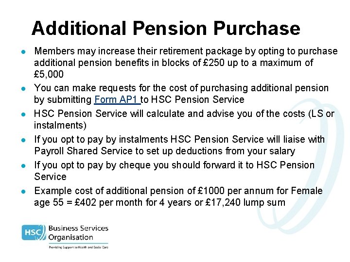 Additional Pension Purchase l l l Members may increase their retirement package by opting
