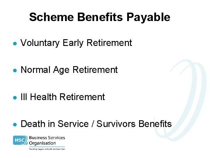 Scheme Benefits Payable l Voluntary Early Retirement l Normal Age Retirement l Ill Health