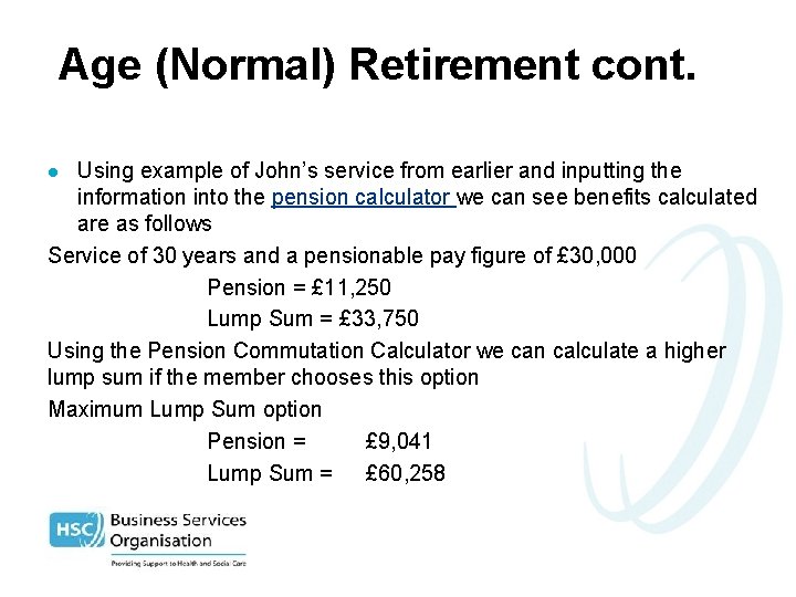 Age (Normal) Retirement cont. Using example of John’s service from earlier and inputting the