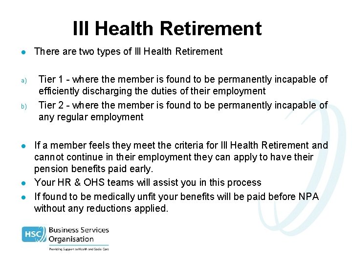 Ill Health Retirement l a) b) l l l There are two types of