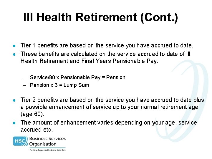 Ill Health Retirement (Cont. ) l l Tier 1 benefits are based on the