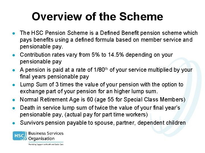 Overview of the Scheme l l l l The HSC Pension Scheme is a