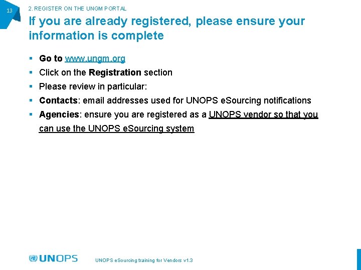 13 2. REGISTER ON THE UNGM PORTAL If you are already registered, please ensure