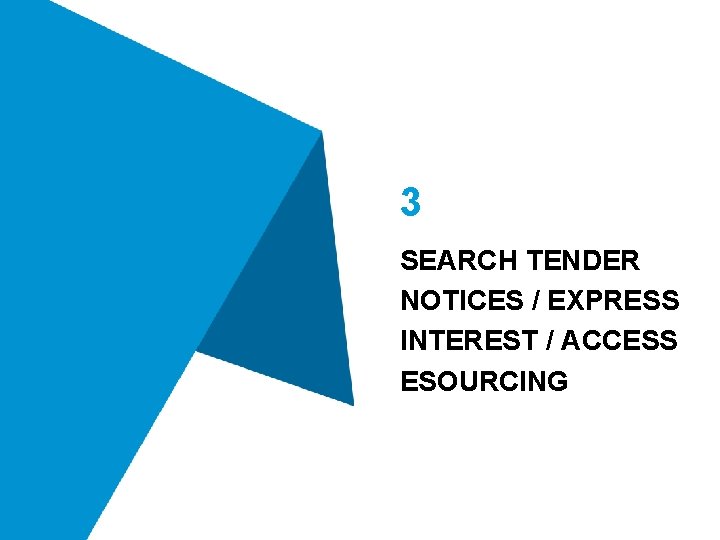3 SEARCH TENDER NOTICES / EXPRESS INTEREST / ACCESS ESOURCING 