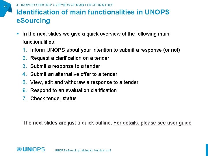 23 4. UNOPS ESOURCING: OVERVIEW OF MAIN FUNCTIONALITIES Identification of main functionalities in UNOPS