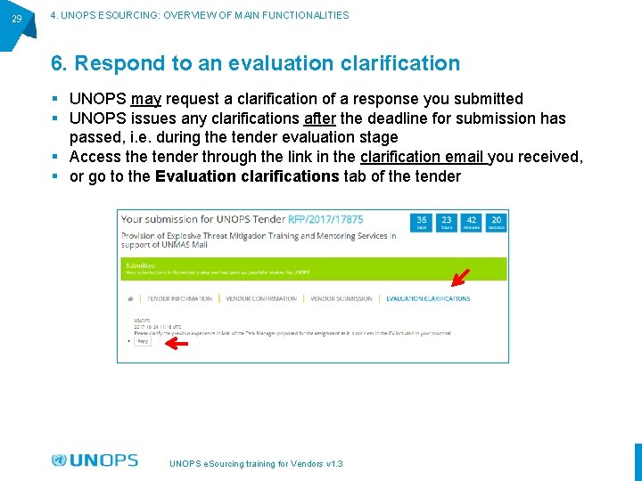 29 4. UNOPS ESOURCING: OVERVIEW OF MAIN FUNCTIONALITIES 6. Respond to an evaluation clarification