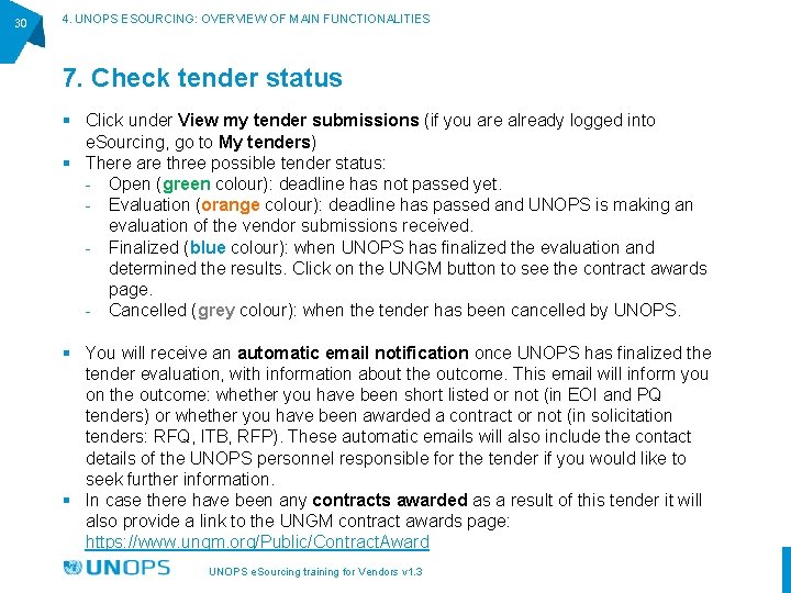 30 4. UNOPS ESOURCING: OVERVIEW OF MAIN FUNCTIONALITIES 7. Check tender status § Click