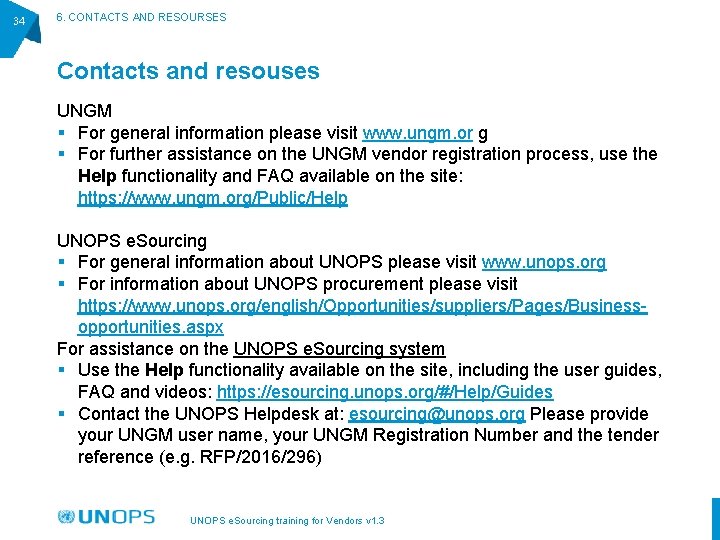 34 6. CONTACTS AND RESOURSES Contacts and resouses UNGM § For general information please