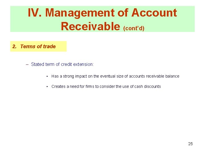 IV. Management of Account Receivable (cont’d) 2. Terms of trade – Stated term of