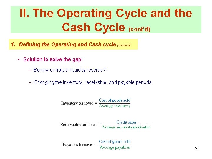 II. The Operating Cycle and the Cash Cycle (cont’d) 1. Defining the Operating and