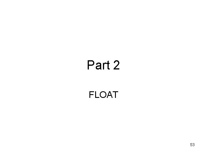 Part 2 FLOAT 53 