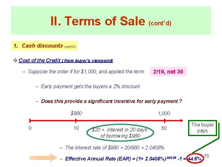 II. Terms of Sale (cont’d) 1. Cash discounts (cont’d) v Cost of the Credit