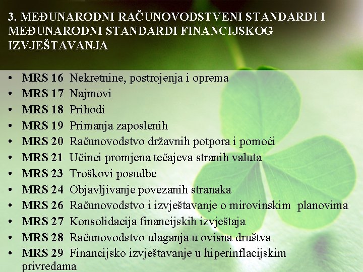 3. MEĐUNARODNI RAČUNOVODSTVENI STANDARDI I MEĐUNARODNI STANDARDI FINANCIJSKOG IZVJEŠTAVANJA • • • MRS 16