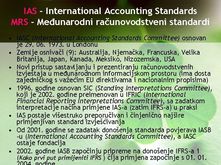 IAS – International Accounting Standards MRS – Međunarodni računovodstveni standardi • IASC (International Accounting