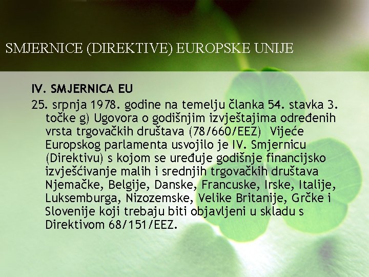 SMJERNICE (DIREKTIVE) EUROPSKE UNIJE IV. SMJERNICA EU 25. srpnja 1978. godine na temelju članka