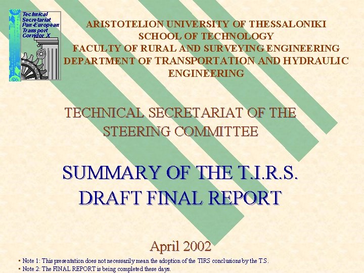 Technical Secretariat Pan-European Transport Corridor X ARISTOTELION UNIVERSITY OF THESSALONIKI SCHOOL OF TECHNOLOGY FACULTY