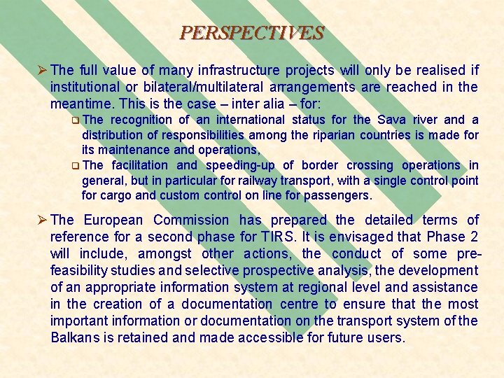 PERSPECTIVES Ø The full value of many infrastructure projects will only be realised if