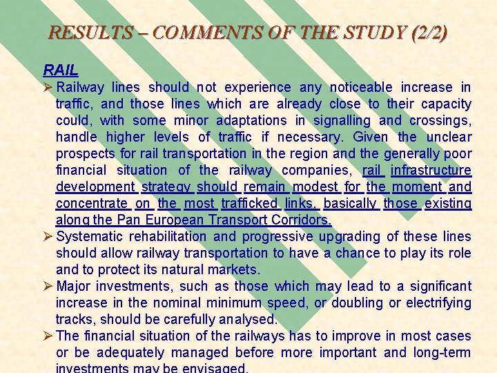 RESULTS – COMMENTS OF THE STUDY (2/2) RAIL Ø Railway lines should not experience