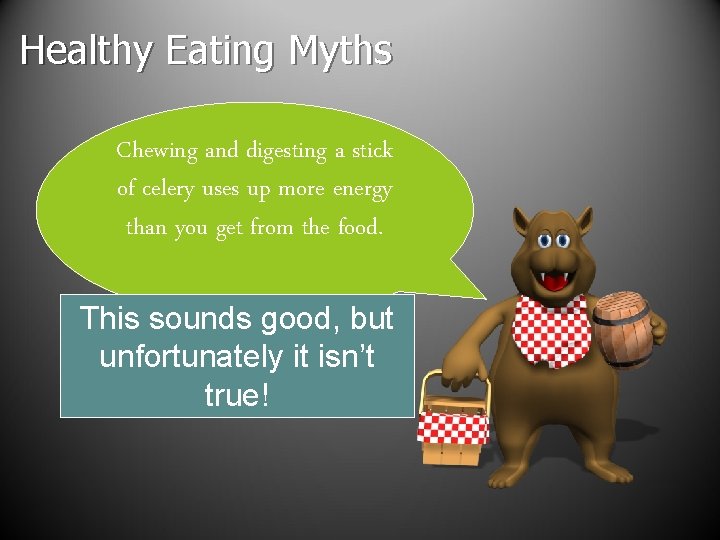 Healthy Eating Myths Chewing and digesting a stick of celery uses up more energy Healthy Eating Myths Chewing and digesting a stick of celery uses up more energy
