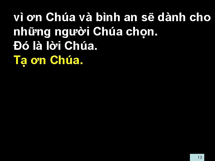  • vì ơn Chúa và bình an sẽ dành cho những người Chúa