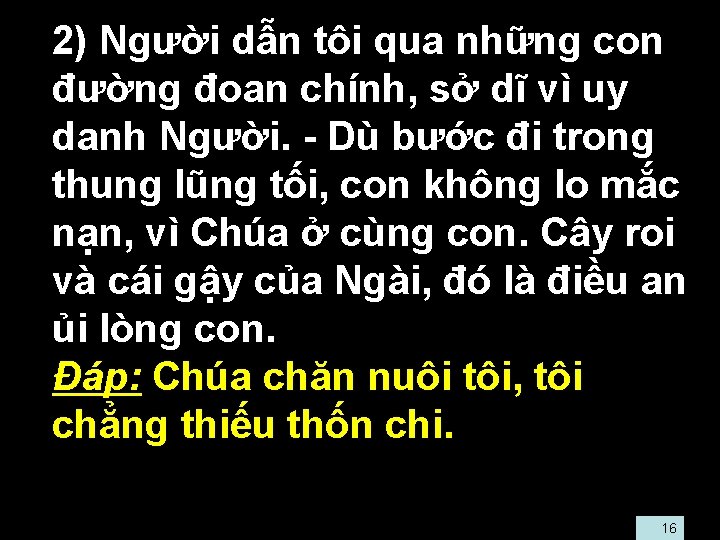  • 2) Người dẫn tôi qua những con đường đoan chính, sở dĩ