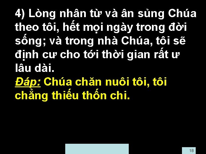  • 4) Lòng nhân từ và ân sủng Chúa theo tôi, hết mọi