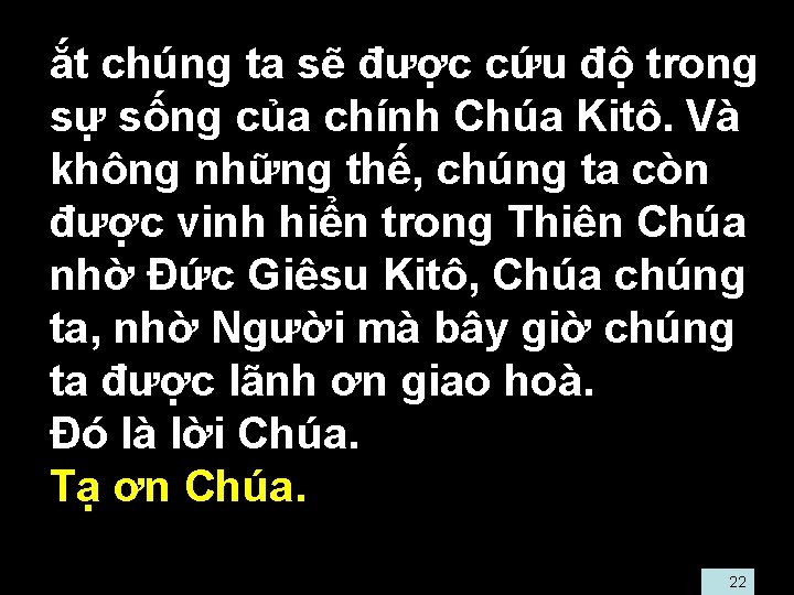  • ắt chúng ta sẽ được cứu độ trong sự sống của chính