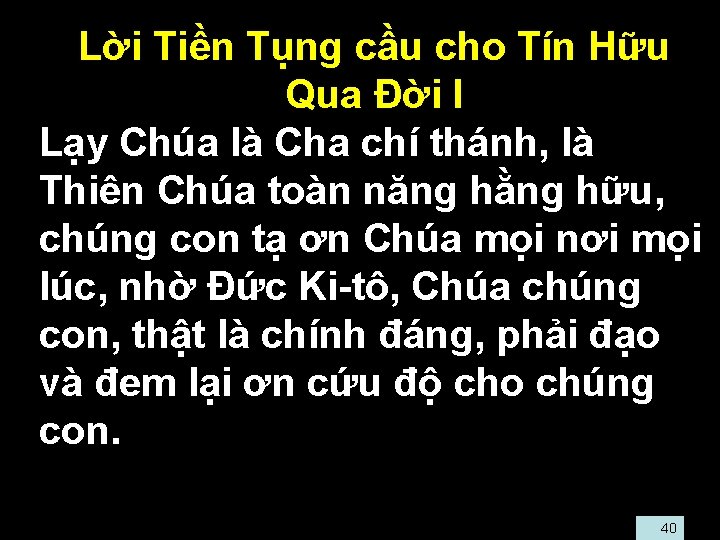  • Lời Tiền Tụng cầu cho Tín Hữu Qua Ðời I • Lạy