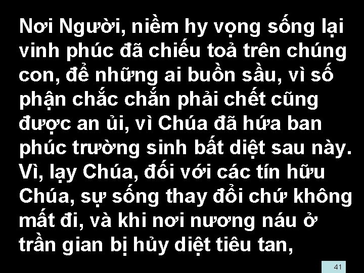  • Nơi Người, niềm hy vọng sống lại vinh phúc đã chiếu toả