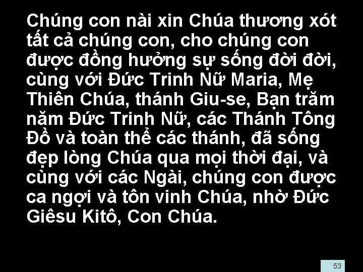  • Chúng con nài xin Chúa thương xót tất cả chúng con, cho